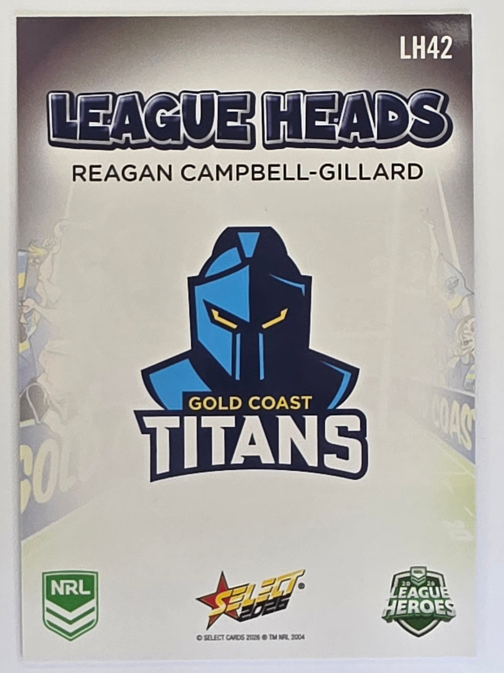NRL 2026 League Heroes | League Heads | #LH42 | Reagan Campbell-Gillard | Gold Coast Titans