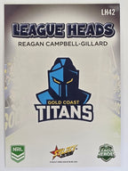 NRL 2026 League Heroes | League Heads | #LH42 | Reagan Campbell-Gillard | Gold Coast Titans