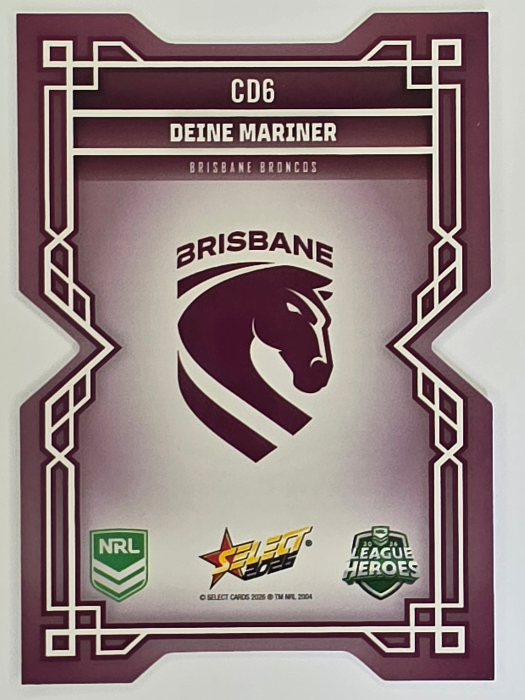 NRL 2026 League Heroes | Colours Diecut | #CD6 | Deine Mariner | Brisbane Broncos