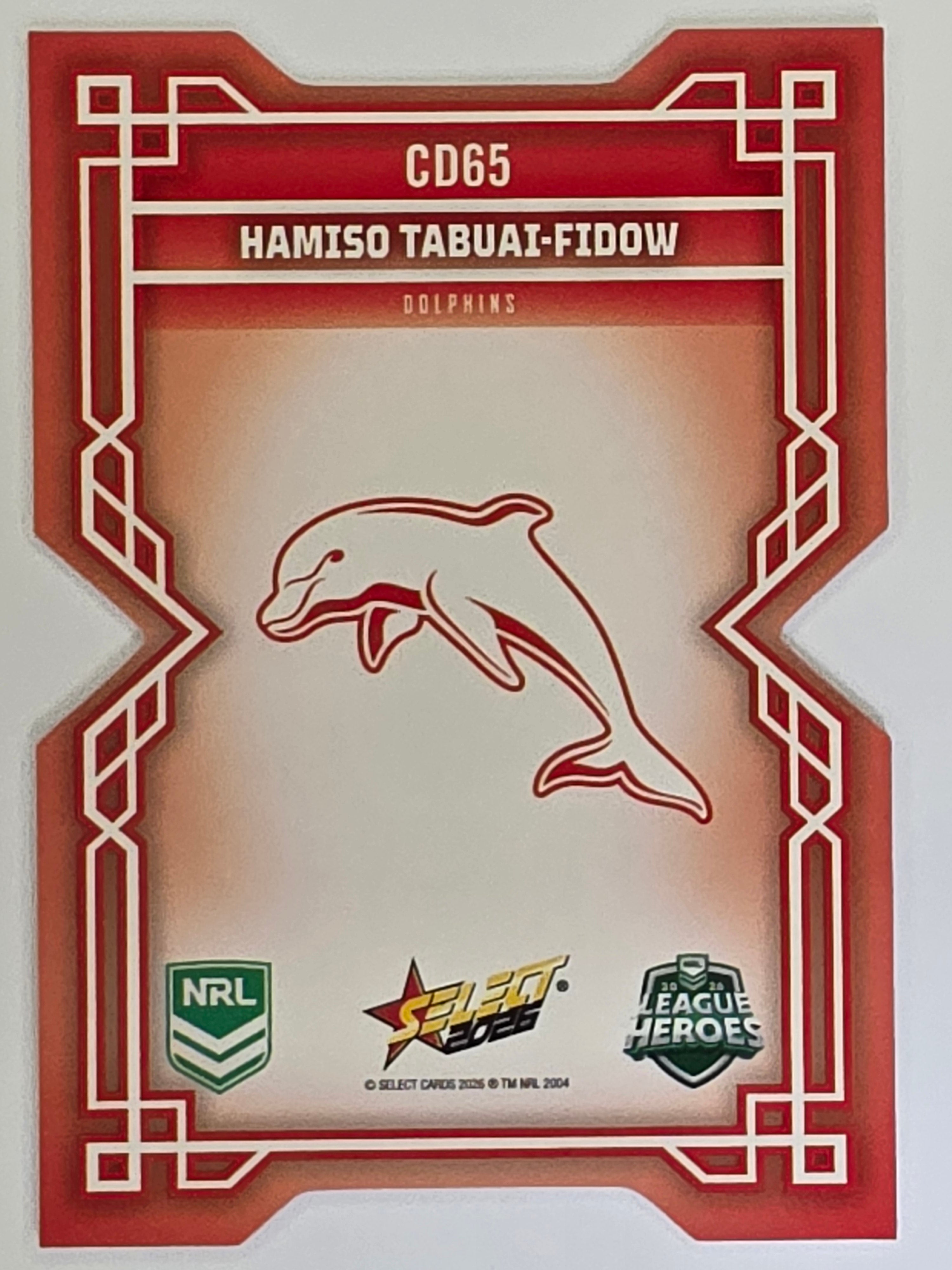 NRL 2026 League Heroes | Colours Diecut | #CD65 | Hamiso Tabuai-Fidow | Dolphins
