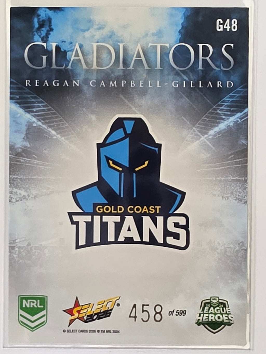 NRL 2026 League Heroes | Gladiators | #G48 | #458/599 | Reagan Campbell-Gillard | Gold Coast Titans