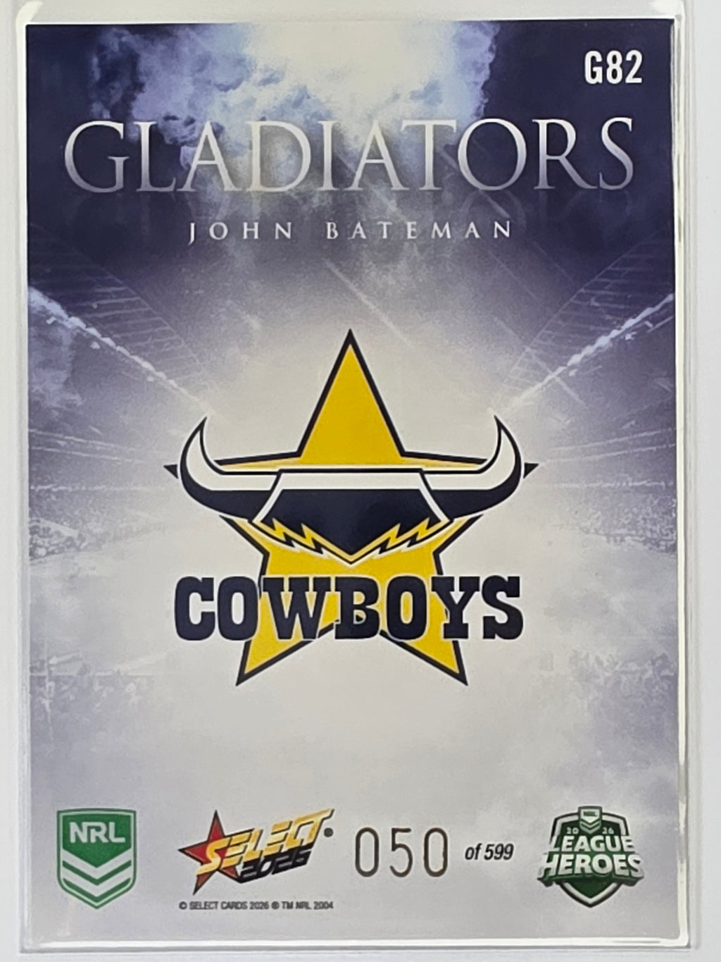 NRL 2026 League Heroes | Gladiators | #G82 | #050/599 | John Bateman | North Queensland Cowboys