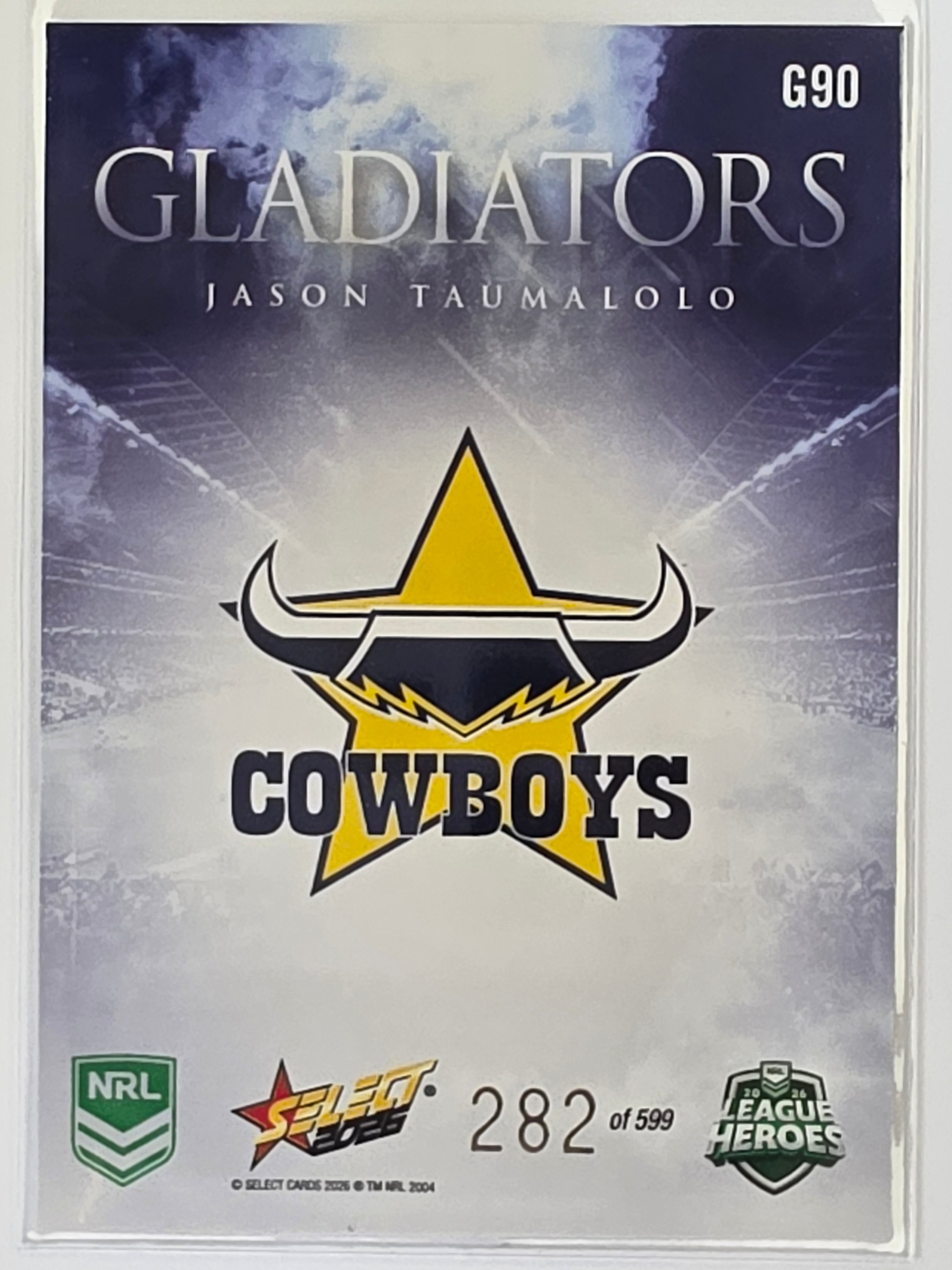 NRL 2026 League Heroes | Gladiators | #G90 | #282/599 | Jason Taumalolo | North Queensland Cowboys