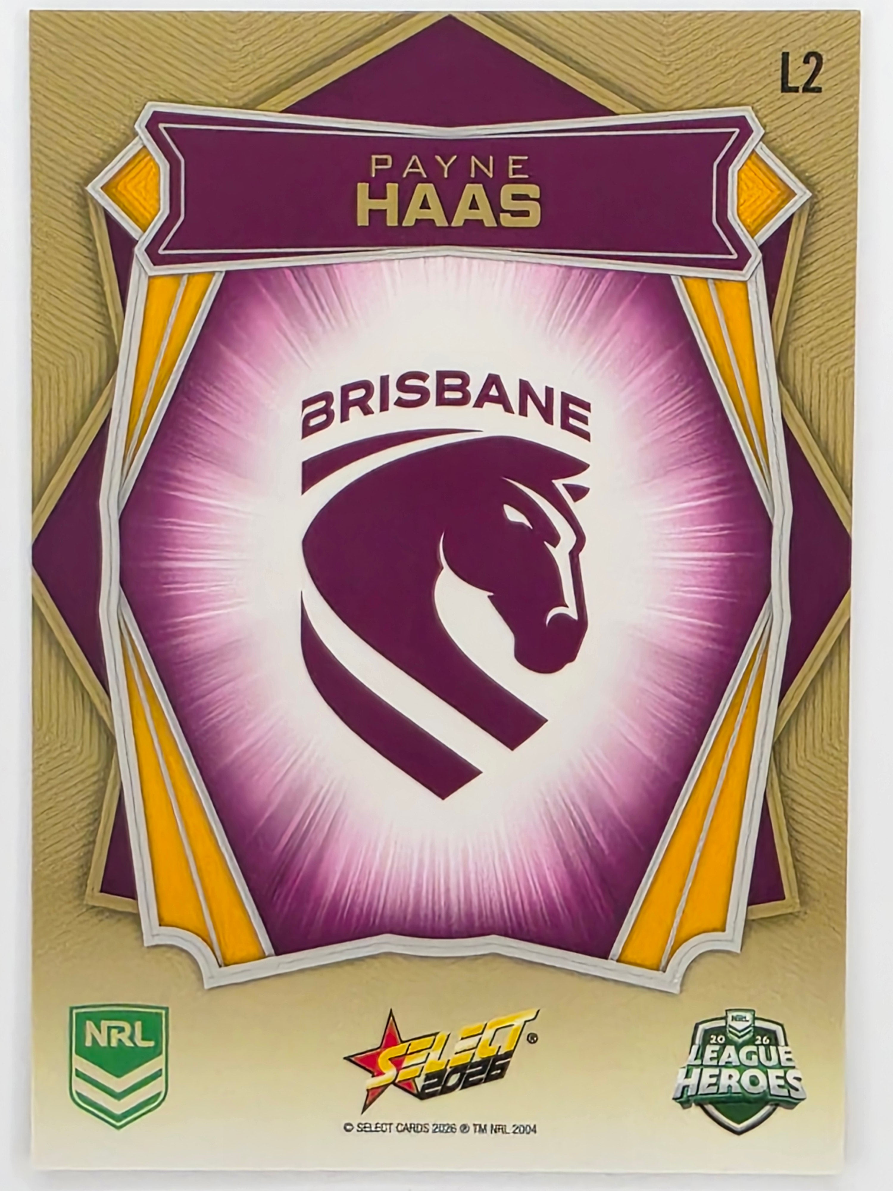 NRL 2026 League Heroes | Luminous | #L2 | Payne Haas | Brisbane Broncos