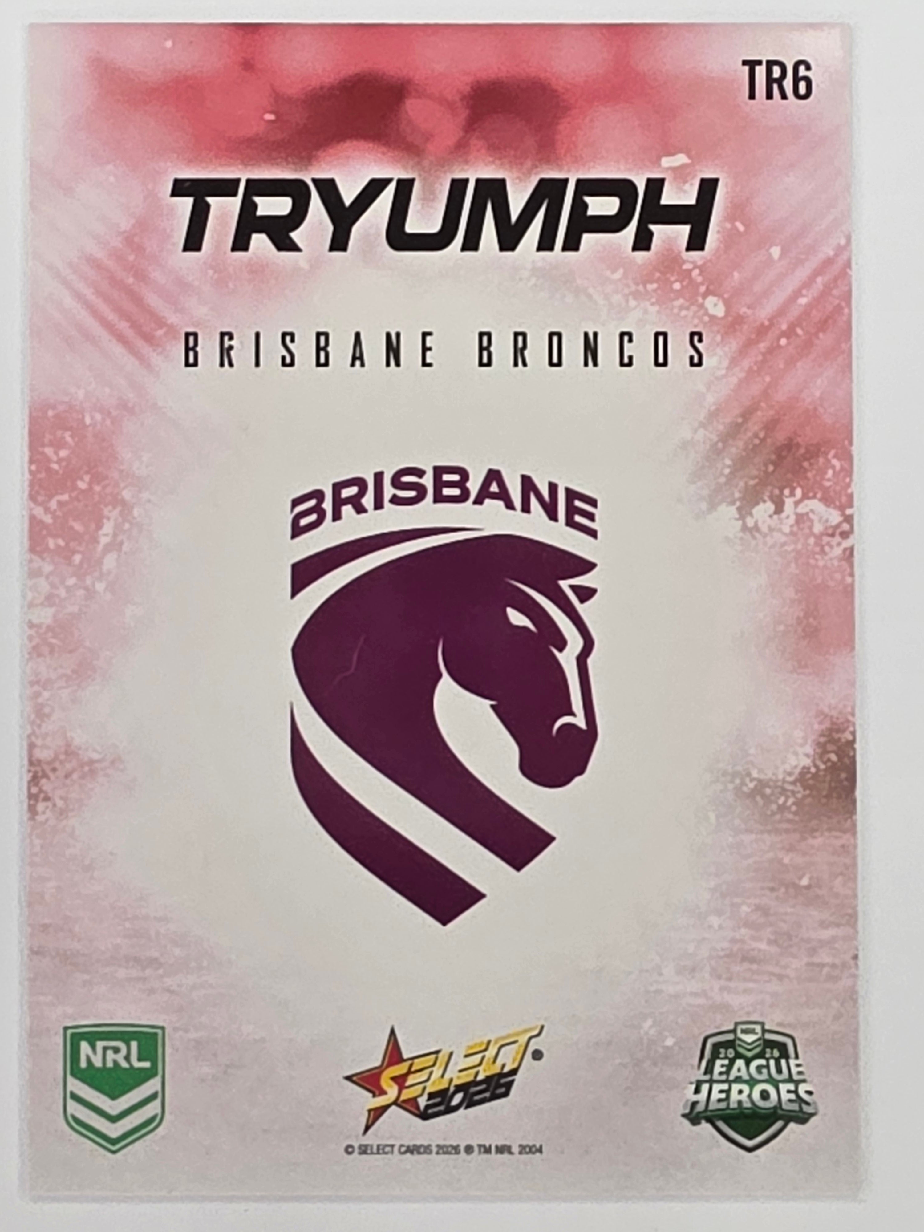 NRL 2026 League Heroes | Tryumph | #TR6 | Team | Brisbane Broncos