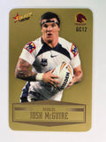 NRL 2012 Champions Gold Parallel Card #12 Josh McGuire Brisbane Broncos