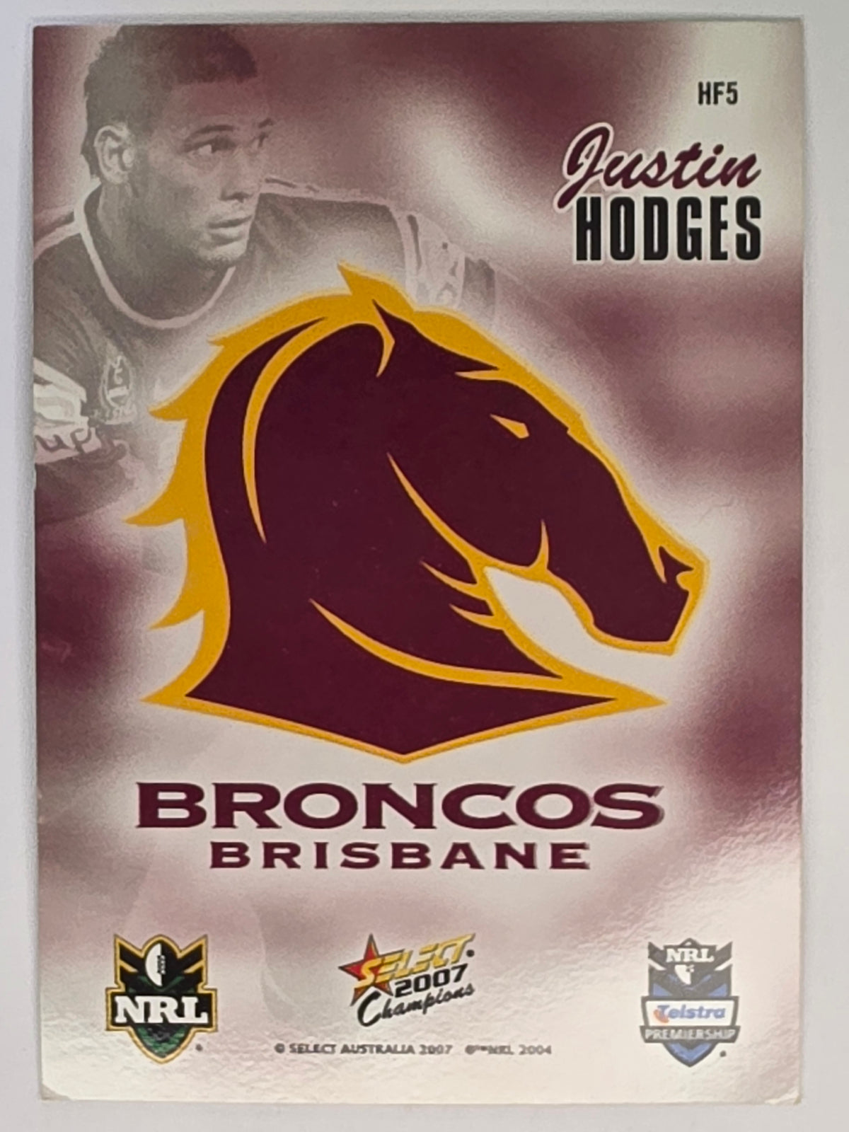 NRL 2007 Champions Holofoil Parallel #6 Justin Hodges Brisbane Broncos