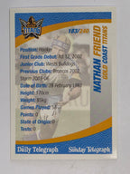 NRL 2008 Daily Telegraph | #183 | Nathan Friend | Gold Coast Titans