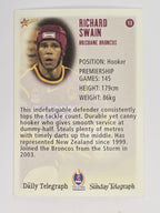 NRL 2003 Daily Telegraph | #013 | Richard Swain | Brisbane Broncos