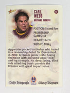 NRL 2003 Daily Telegraph | #015 | Carl Webb | Brisbane Broncos