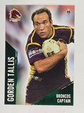 NRL 2004 Daily Telegraph | Base Card #002 | Gorden Tallis | Brisbane Broncos