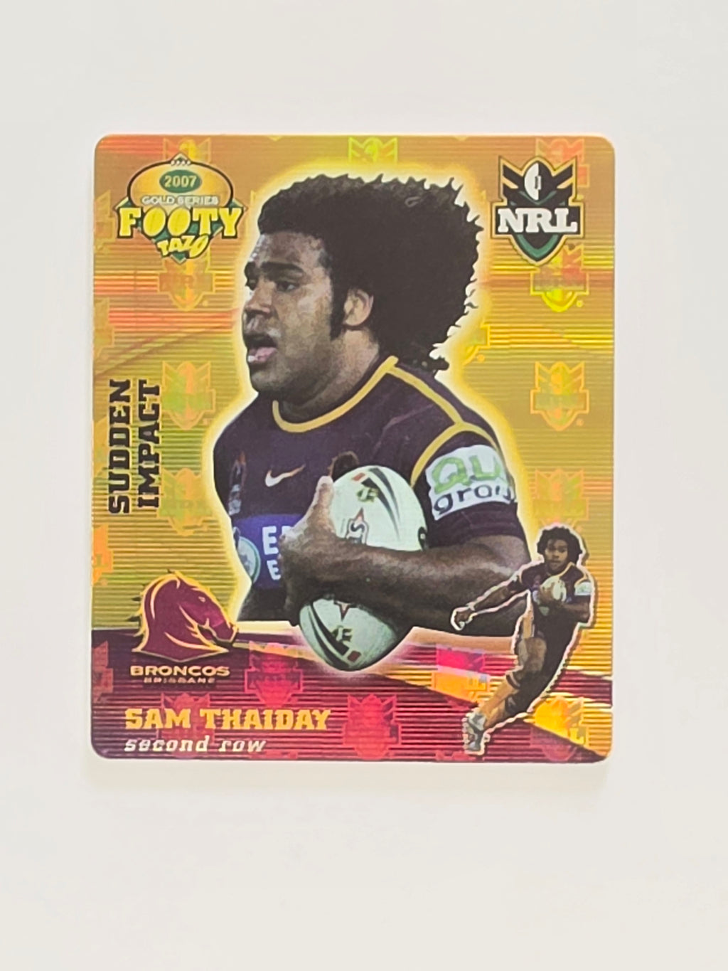 NRL 2007 Footy Tazos Gold Series | #003 Sam Thaiday | Brisbane Broncos