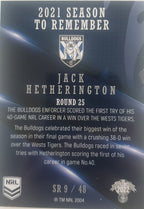 2022 TLA NRL Traders Trading card insert series 2021 Season to Remember of Canterbury Bankstown Bulldogs player Jack Hetherington card 09/48.