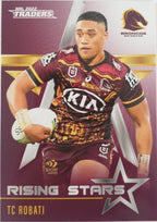 2022 TLA NRL Traders Trading card insert series Rising Stars of Brisbane Broncos player TC Robati card 03/48.